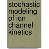 Stochastic modeling of ion channel kinetics door J.G. Schouten