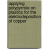 Applying polypyrrole on plastics for the elektrodeposition of Copper door R.C.G.M. van den Schoor