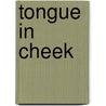 Tongue in cheek door J. de Visser