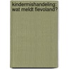 Kindermishandeling: wat meldt Flevoland? door L. Haarsma
