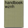 Handboek WZNH by N. Vreeze