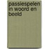Passiespelen in woord en beeld