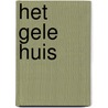 Het gele huis door G.J. van der Meer Mohr
