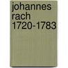Johannes Rach 1720-1783 door M. de Bruijn