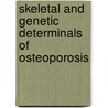 Skeletal and genetic determinals of osteoporosis by A.E.A.M. Weel