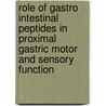 Role of gastro intestinal peptides in proximal gastric motor and sensory function door B. Mearadji