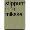 Stippunt in 'n mikske by J. Iven