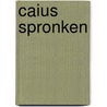 Caius Spronken door J. Roell