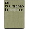 De buurtschap Bruinehaar by Unknown