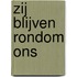 Zij blijven rondom ons