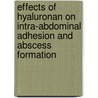 Effects of hyaluronan on intra-abdominal adhesion and abscess formation door M.M.P.J. Reijnen
