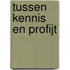 Tussen kennis en profijt door J.W. Vasbinder