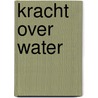Kracht over water door R. Overwater