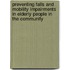 Preventing falls and mobility impairments in elderly people in the community