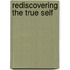 Rediscovering the true self