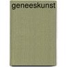 Geneeskunst by M. Omtzigt-van den Berg Jeths