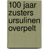 100 Jaar Zusters Ursulinen Overpelt