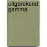 Uitgerekend Gamma door Joyce van Oorschot
