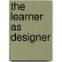 The learner as designer