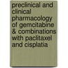 Preclinical and clinical pharmacology of gemcitabine & combinations with paclitaxel and cisplatia by J.R. Kroep