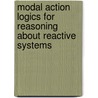 Modal action logics for reasoning about reactive systems by J. Broersen