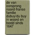 De van oorsprong Noord-Franse familie Dubuy/du Buy in woord en beeld sinds 1647