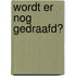 Wordt er nog gedraafd?