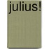 Julius!
