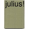 Julius! by P. Pijls