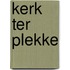 Kerk ter plekke