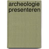 Archeologie presenteren door E. van Ginkel