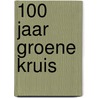 100 jaar groene kruis door Onbekend