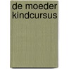 De moeder kindcursus door T. Dibbits
