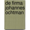 De firma Johannes Ochtman by P.A.A. Klok