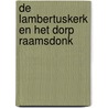 De Lambertuskerk en het dorp Raamsdonk door A. van Gils