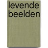 Levende beelden door M. van den Heuvel