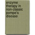 Enzyme therapy in non-classic Pompe's disease