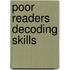 Poor readers decoding skills