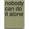 Nobody can do it alone by J. Lukasse