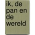 Ik, De Pan en de wereld