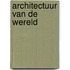 Architectuur van de wereld