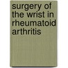 Surgery of the wrist in rheumatoid arthritis by Z.O. Rahimtoola