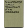 Beta-adrenergic receptor regulation and airway inflammation by J. Oostendorp