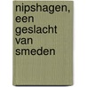 Nipshagen, een geslacht van smeden by A. Nipshagen