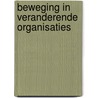 Beweging in veranderende organisaties door K.M. Bennebroek-Gravenhorst