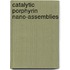 Catalytic porphyrin nano-assemblies
