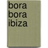 Bora Bora Ibiza