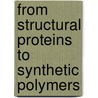 From structural proteins to synthetic polymers by L. Ayres
