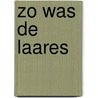 Zo was de Laares door J. Mourik