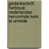 Gedenkschrift Herbouw Nederlandse Hervormde Kerk te Ameide door R. Lakerveld